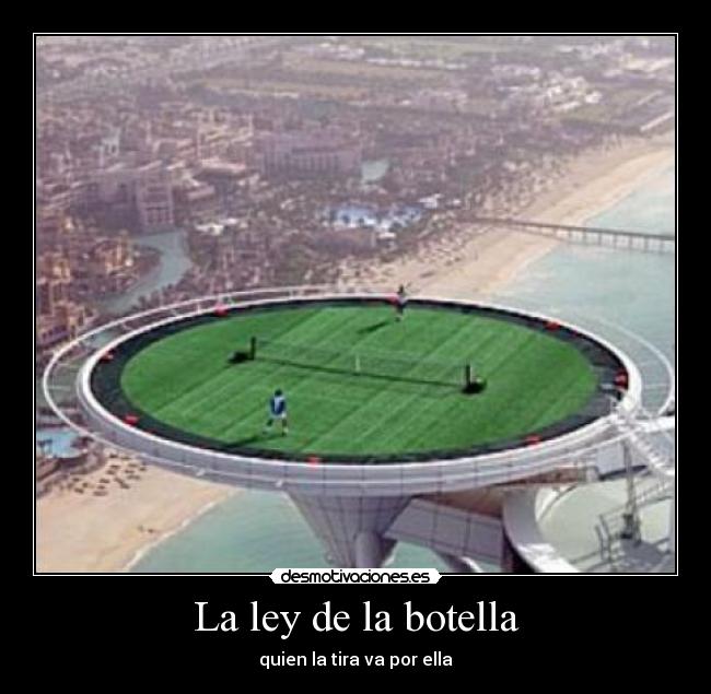 La ley de la botella - quien la tira va por ella