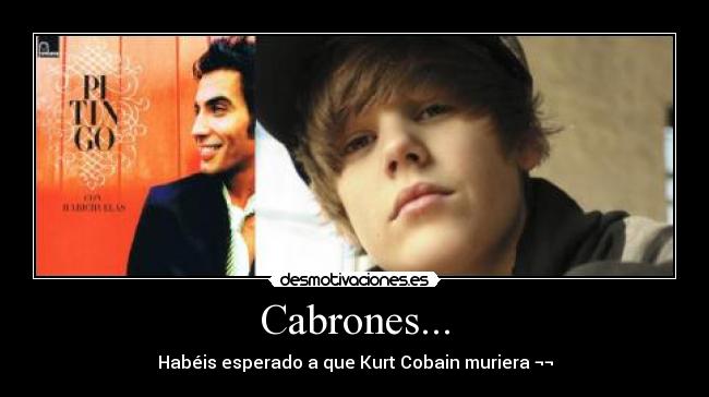 Cabrones... - Habéis esperado a que Kurt Cobain muriera ¬¬