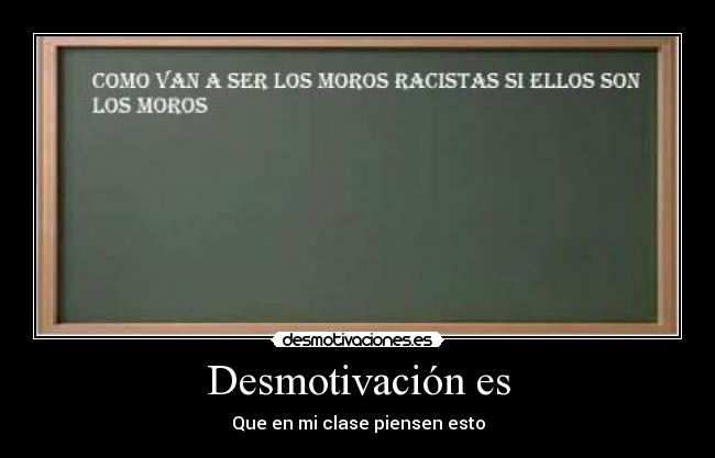 Desmotivación es - Que en mi clase piensen esto