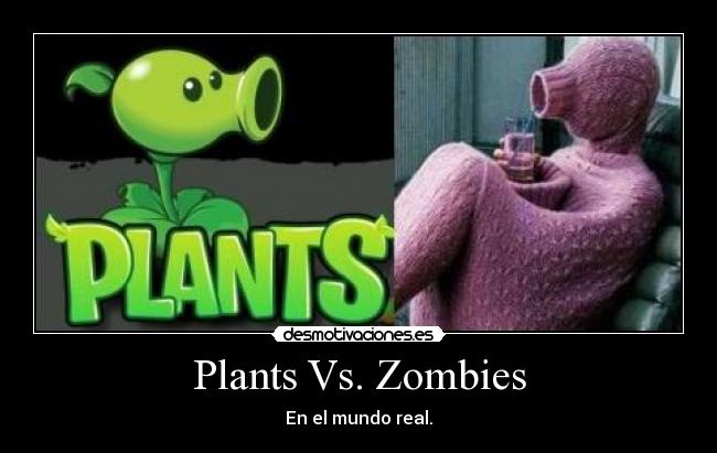 Plants Vs. Zombies -