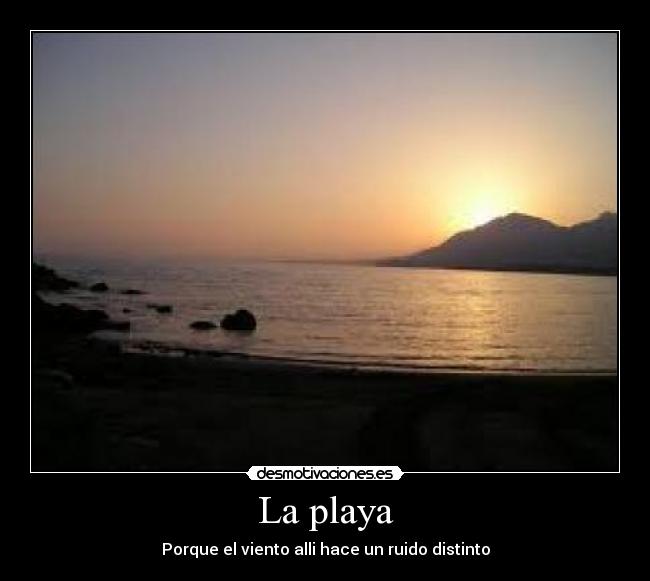 La playa - Porque el viento alli hace un ruido distinto