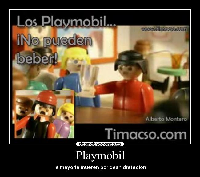 Playmobil - la mayoria mueren por deshidratacion