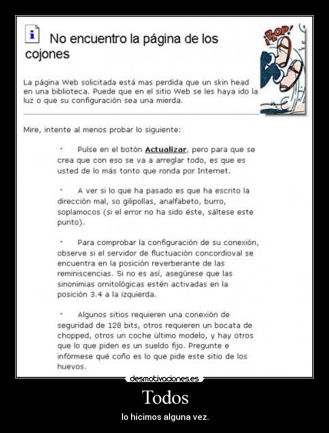 Todos - lo hicimos alguna vez.