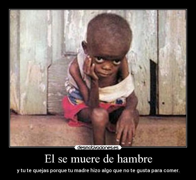 El se muere de hambre - 
