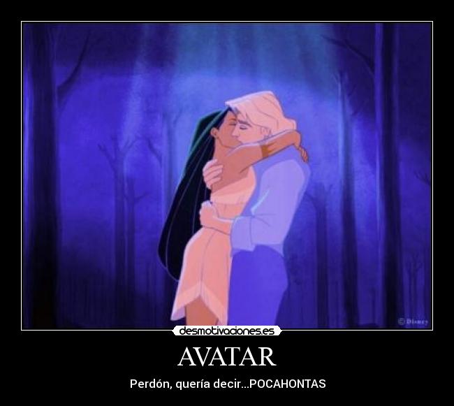 AVATAR - Perdón, quería decir...POCAHONTAS