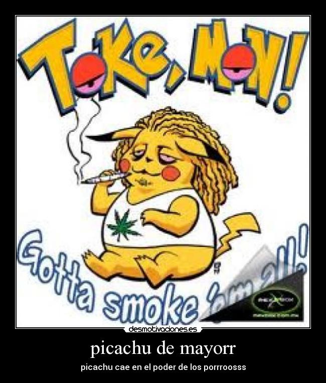 picachu de mayorr - picachu cae en el poder de los porrroosss