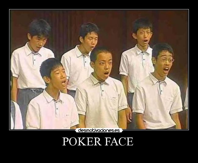 POKER FACE -