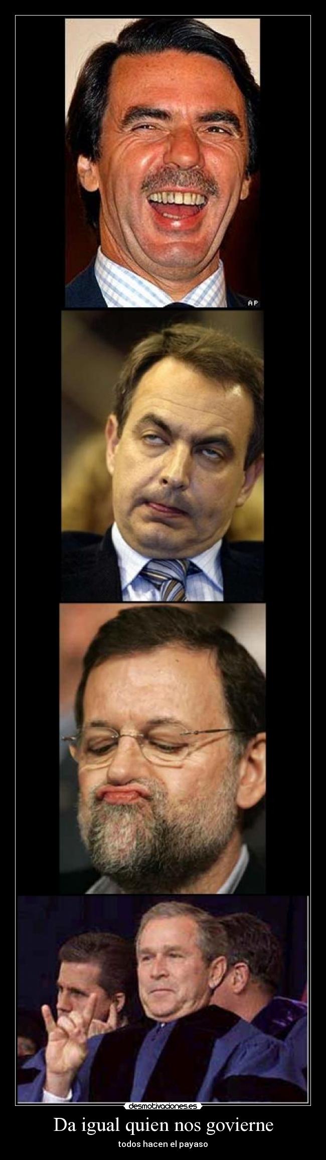 Da igual quien nos govierne -