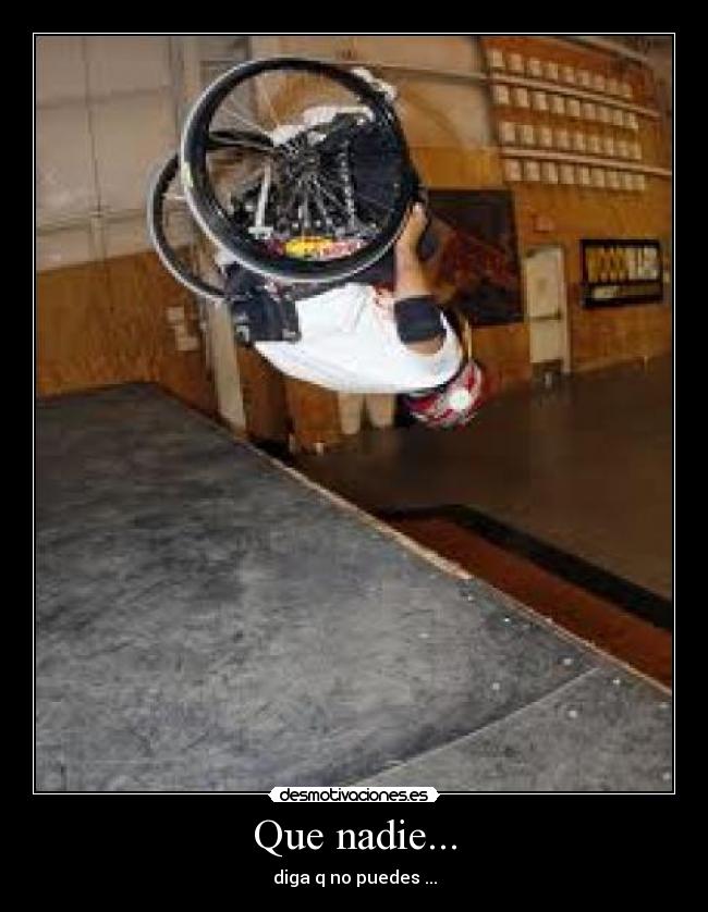 Que nadie... - diga q no puedes ...