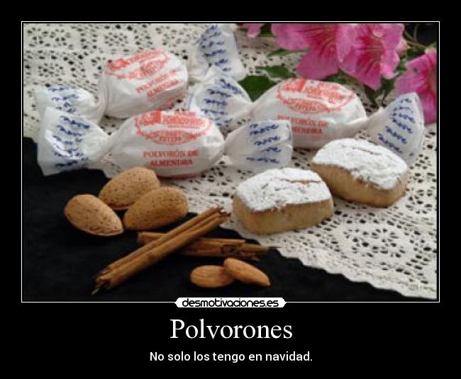 Polvorones - No solo los tengo en navidad.