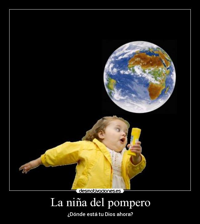 La niña del pompero - ¿Dónde está tu Dios ahora?