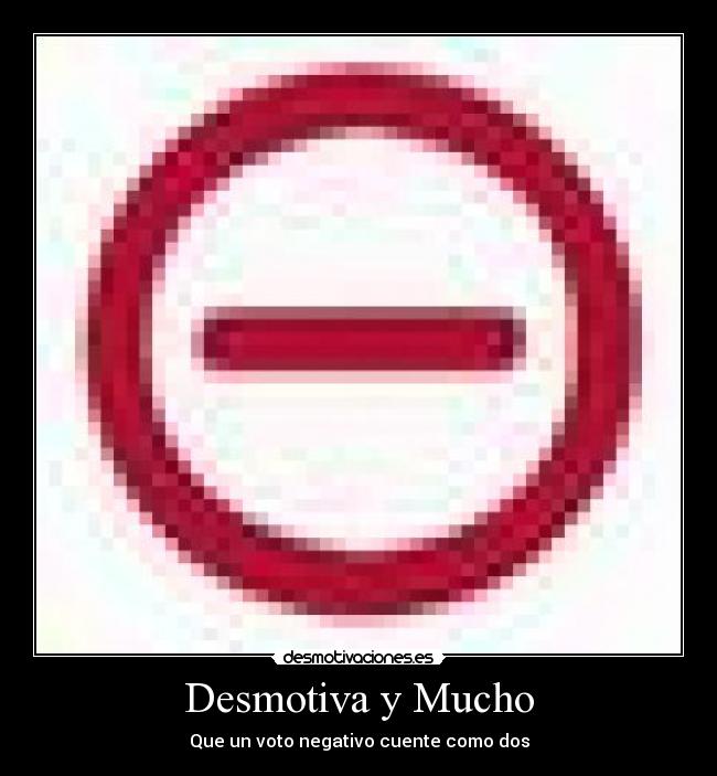Desmotiva y Mucho -