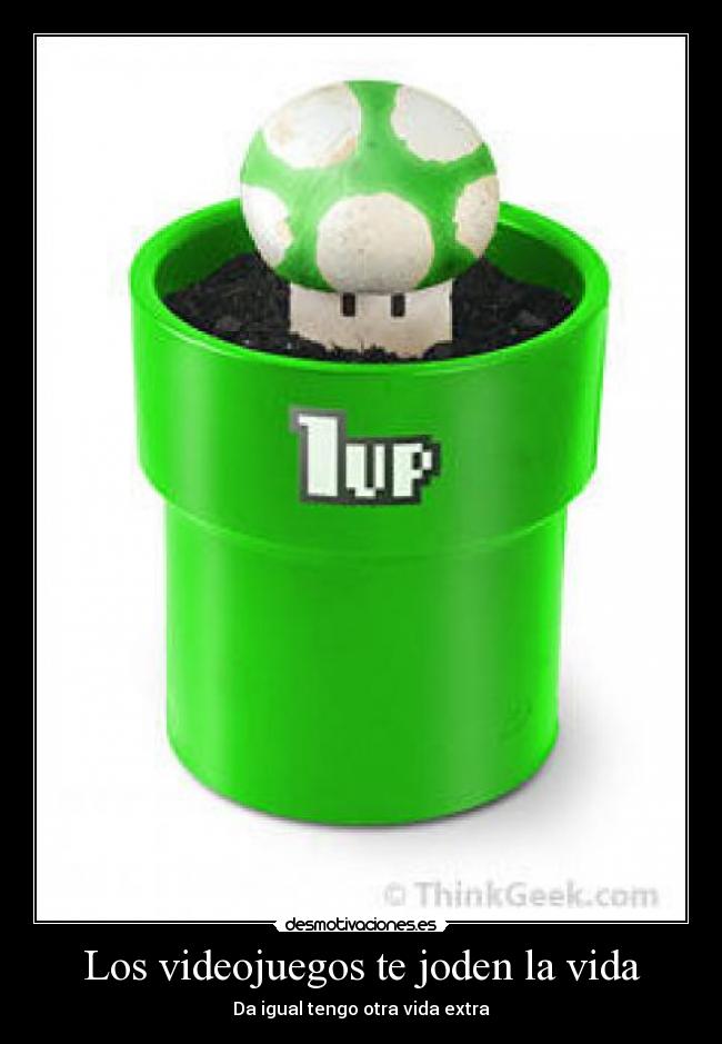Los videojuegos te joden la vida - Da igual tengo otra vida extra