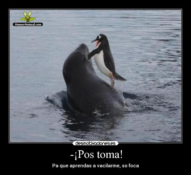 -¡Pos toma! - 