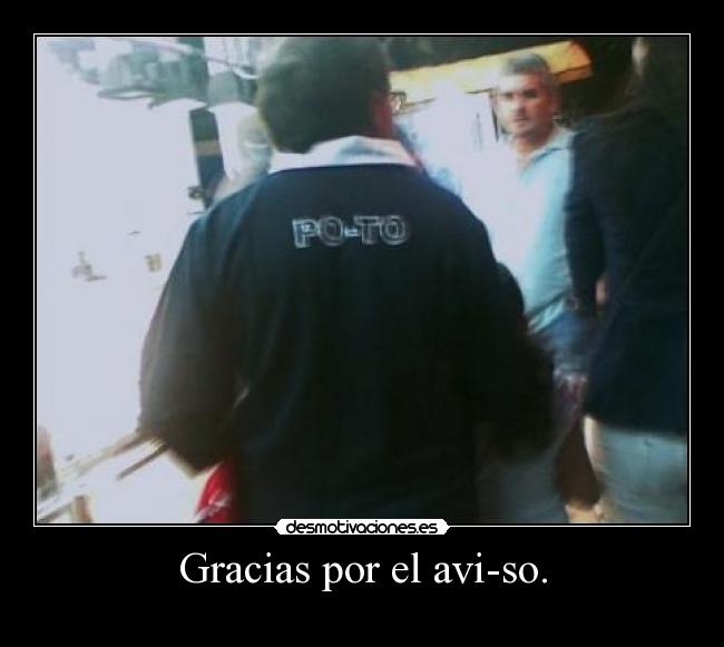 Gracias por el avi-so. - 