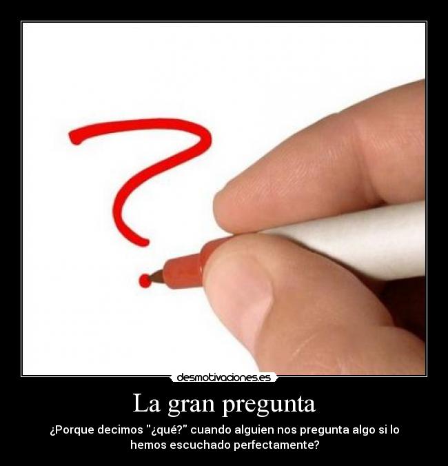 carteles gran pregunta desmotivaciones