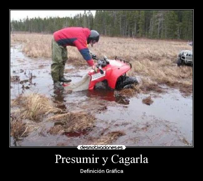 Presumir y Cagarla -