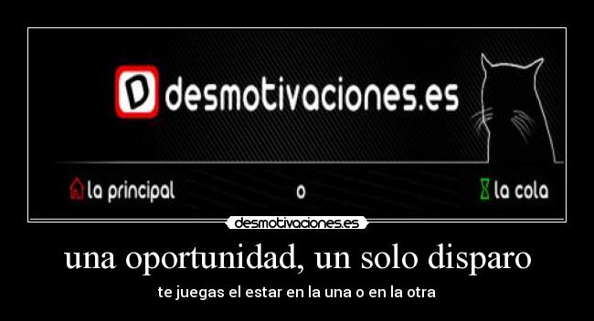 una oportunidad, un solo disparo - 