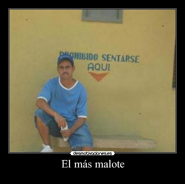 El más malote -