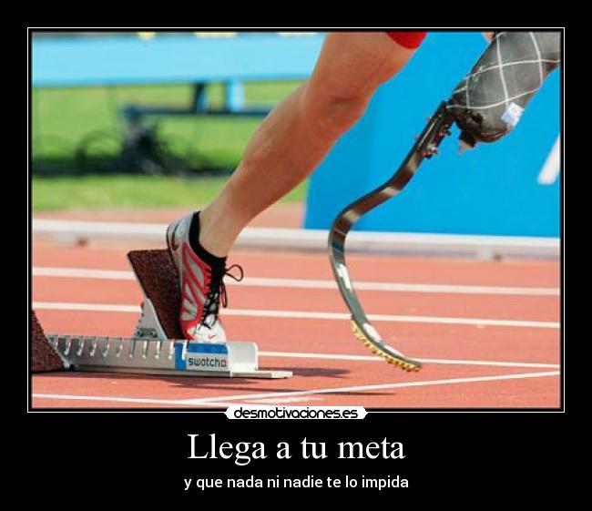 Llega a tu meta - y que nada ni nadie te lo impida