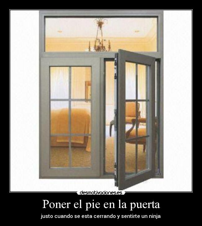 Poner el pie en la puerta -