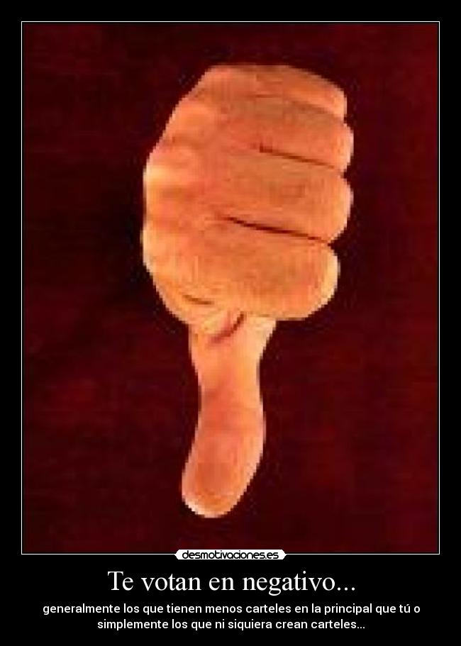 Te votan en negativo... -