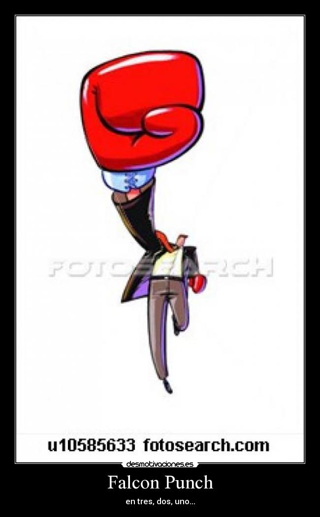 Falcon Punch - en tres, dos, uno...