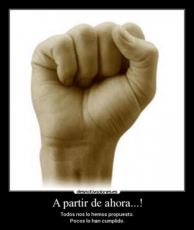 A partir de ahora...! -