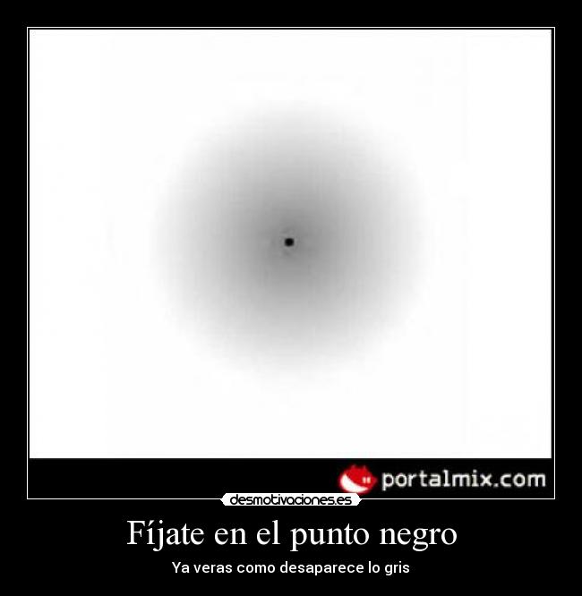 Fíjate en el punto negro - 