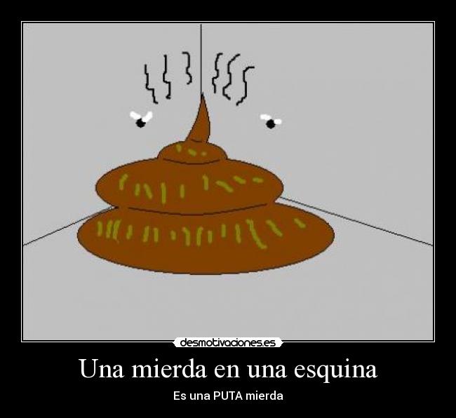 Una mierda en una esquina -