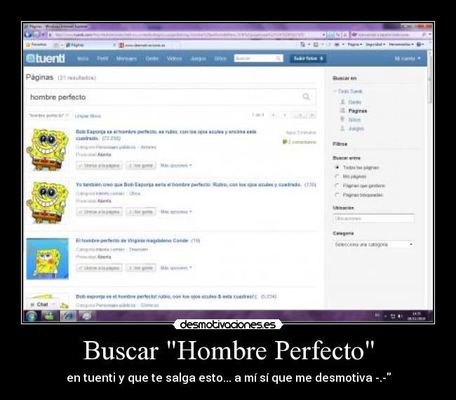 Buscar Hombre Perfecto - en tuenti y que te salga esto... a mí sí que me desmotiva -.-