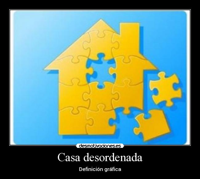 Casa desordenada - Definición gráfica