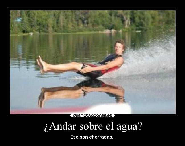 ¿Andar sobre el agua? -