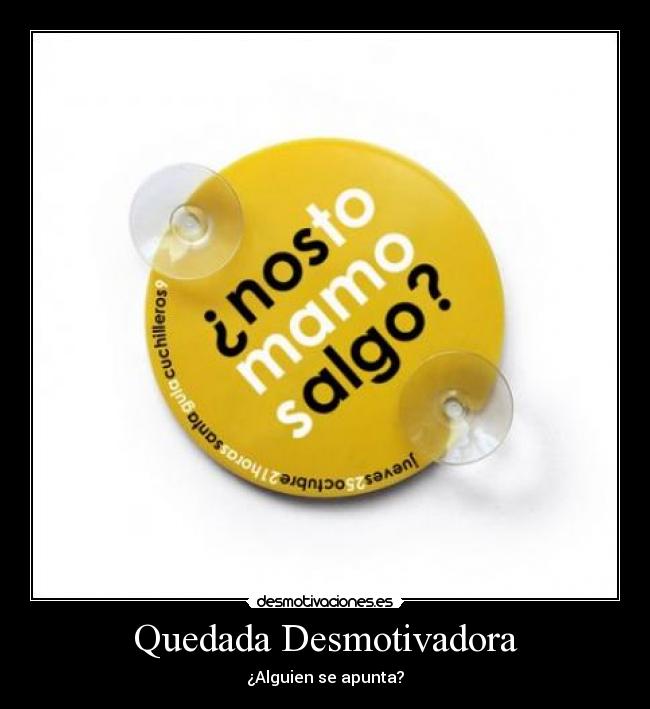 Quedada Desmotivadora -