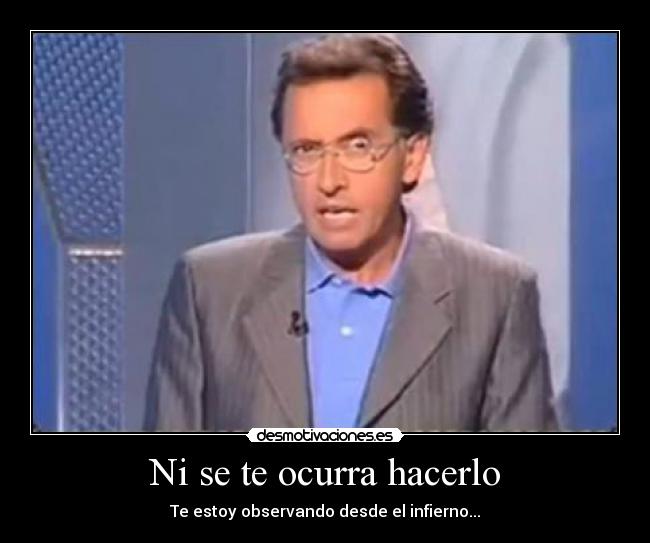 Ni se te ocurra hacerlo - 