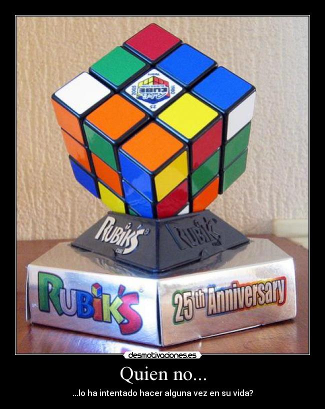 Quien no... - ...lo ha intentado hacer alguna vez en su vida?