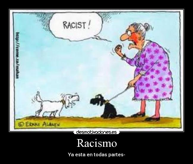 carteles racismo perros antoskatesk8 desmotivaciones