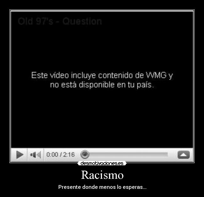 Racismo - Presente donde menos lo esperas...