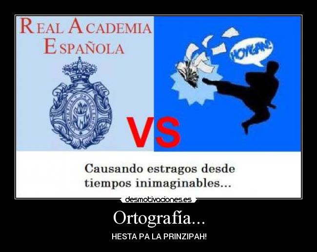 Ortografía... - HESTA PA LA PRINZIPAH!