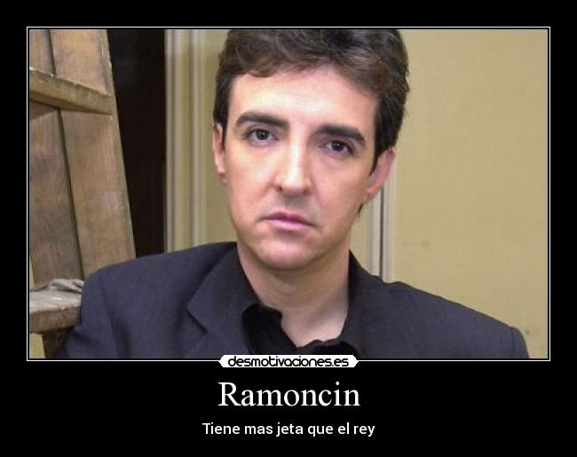 Ramoncin - Tiene mas jeta que el rey