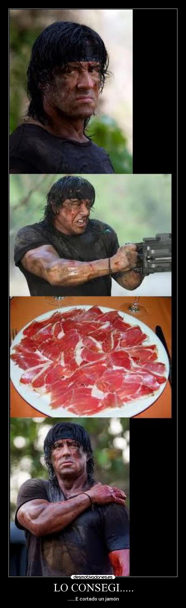 LO CONSEGI..... - .......E cortado un jamón