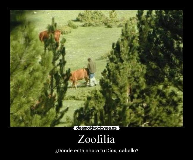 Zoofilia - ¿Dónde está ahora tu Dios, caballo?