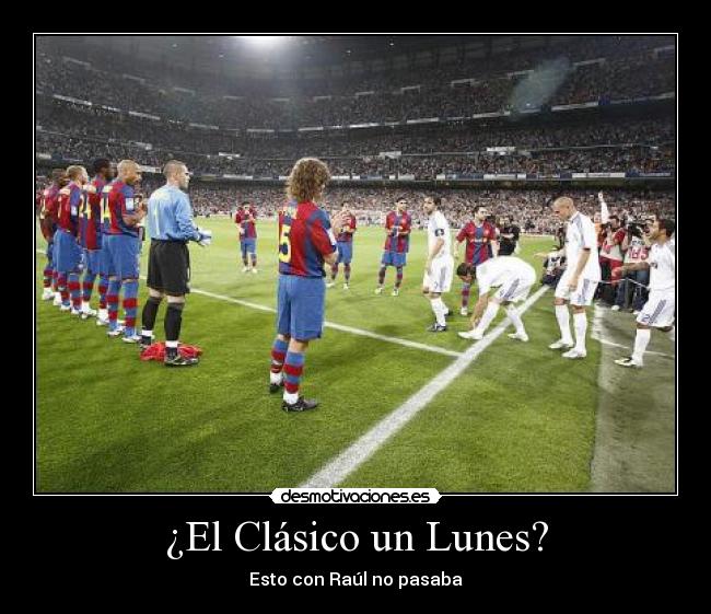 ¿El Clásico un Lunes? - 