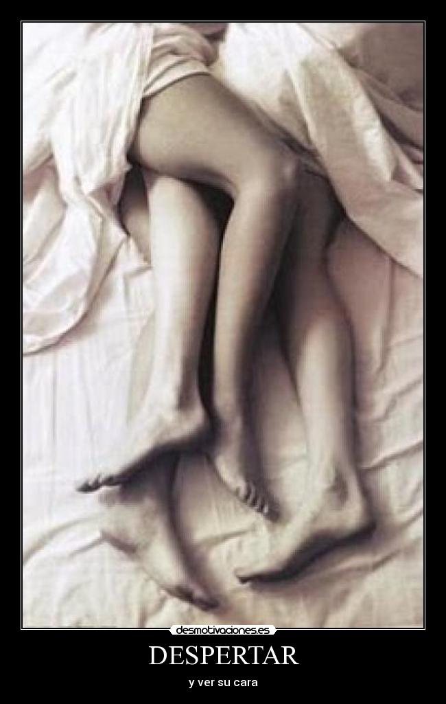 DESPERTAR - y ver su cara