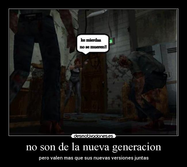 no son de la nueva generacion -