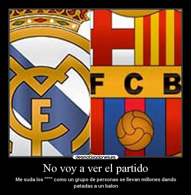 No voy a ver el partido - 