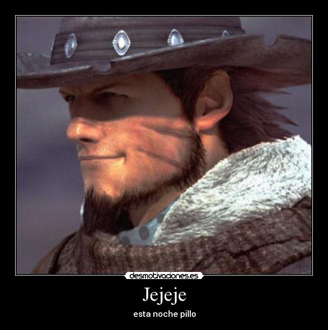 Jejeje - esta noche pillo