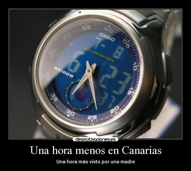 Una hora menos en Canarias - Una hora más visto por una madre