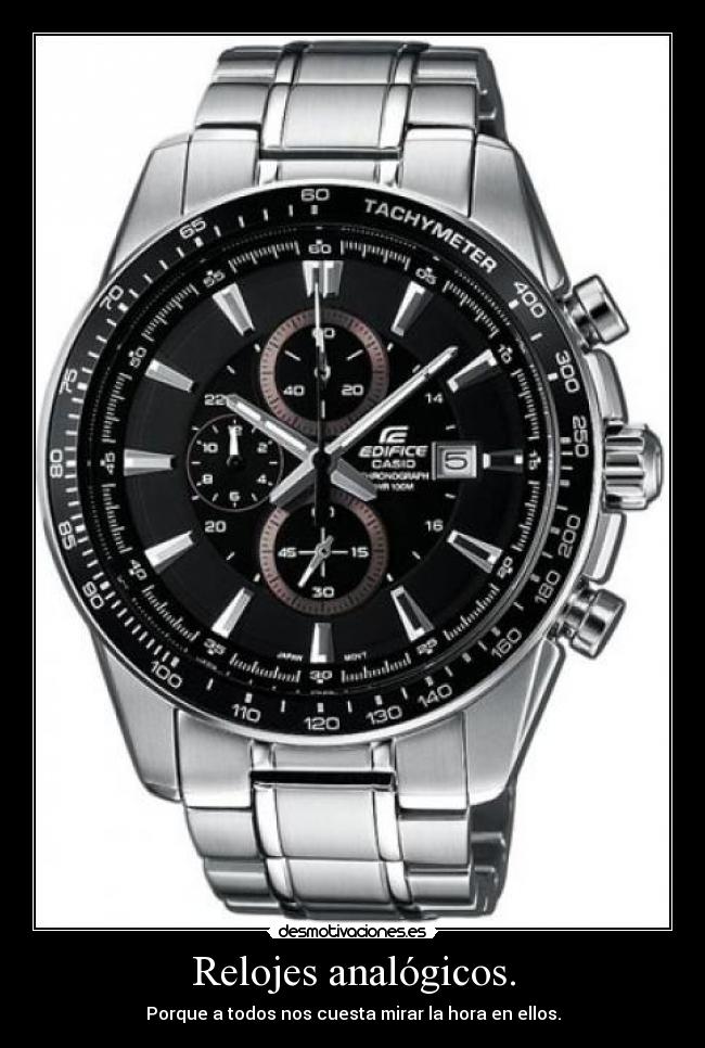 Relojes analógicos. - Porque a todos nos cuesta mirar la hora en ellos.