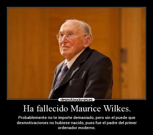 Ha fallecido Maurice Wilkes. -